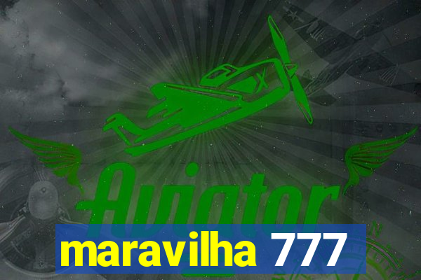 maravilha 777